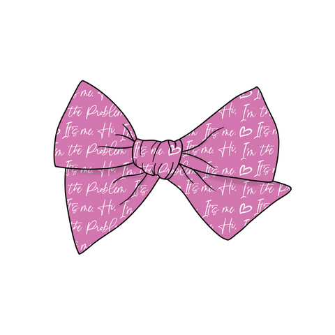 I'm The Problem It's Me! 5" Pre-Tied Fabric Bow